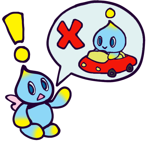 A drawing of a neutral baby chao from the Sonic the Hedgehog franchise explaining that it can’t drive. The chao is a round little bipedal creature with a pastel blue body with tiny pink wings, and a teardrop shaped head with a small ball floating above the point on their head. The ends of their limbs and top of their head are yellow. This chao’s emotion ball has turned into an exclamation mark. They are shown communicating through a speech bubble, inside of which is a red “X” and the same chao inside a tiny red and yellow car. 